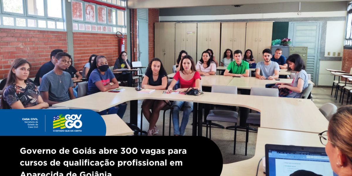 Governo de Goiás abre 300 vagas para cursos de qualificação profissional em Aparecida de Goiânia