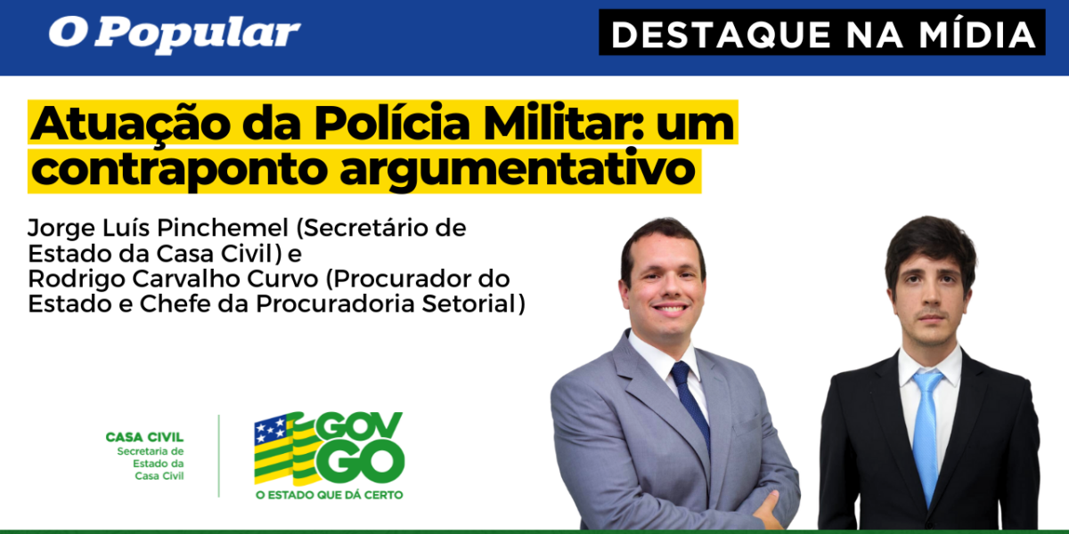 A Atuação da Polícia Militar Sob a Perspectiva de Jorge Luís Pinchemel e Rodrigo Curvo foi publicado no jornal O Popular