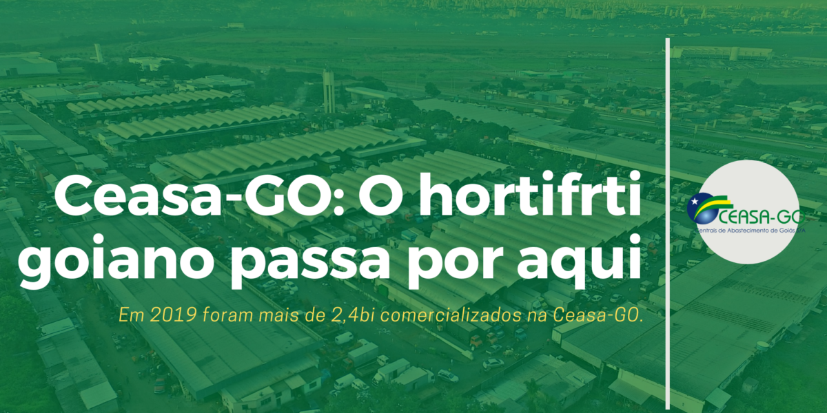 Ceasa-GO: um terreno fértil para a comércio da produção goiana