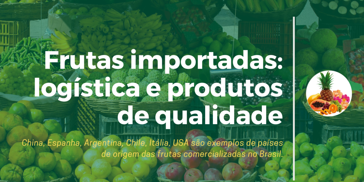 Frutas importadas exigem um planejamento bem estruturado