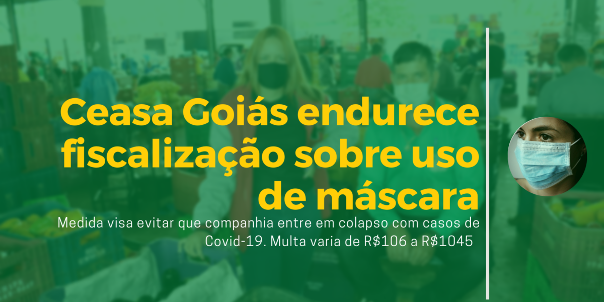 Ceasa começa a multar usuários que não usarem máscara