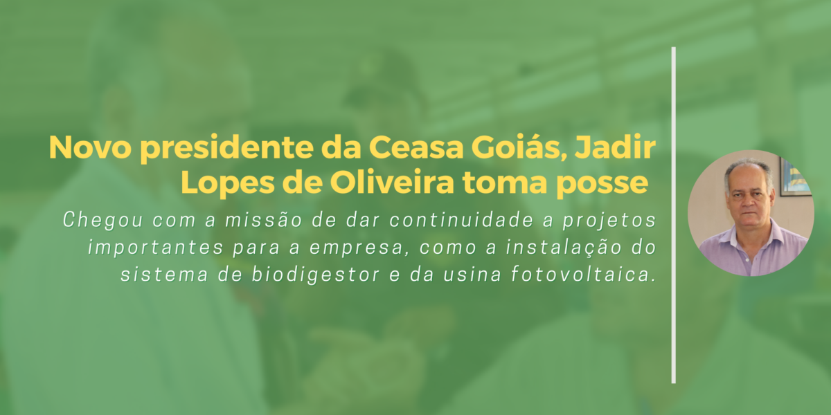 Ceasa Goiás tem novo presidente