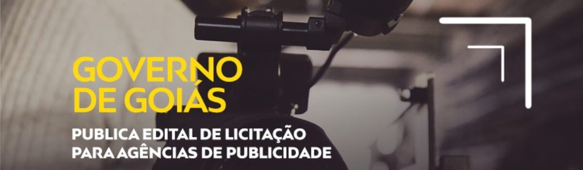 Governo de Goiás publica edital de licitação para publicidade