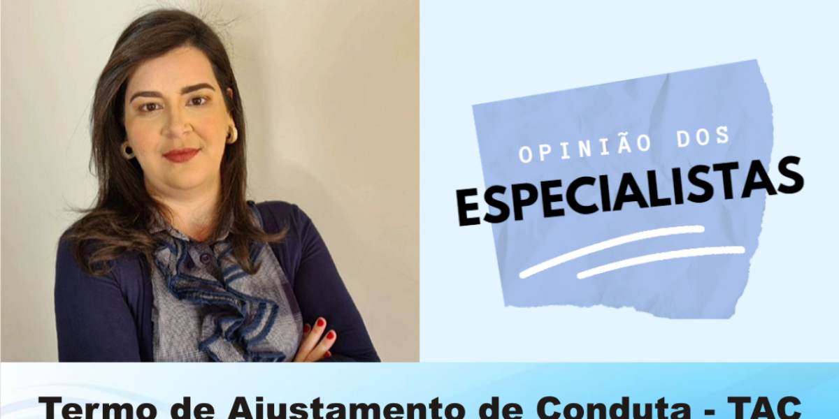 Cláudia Freitas, Chefe da Corregedoria Setorial da Secretaria da Saúde, opina sobre a realização de Termos de Ajustamento de Conduta – TAC.
