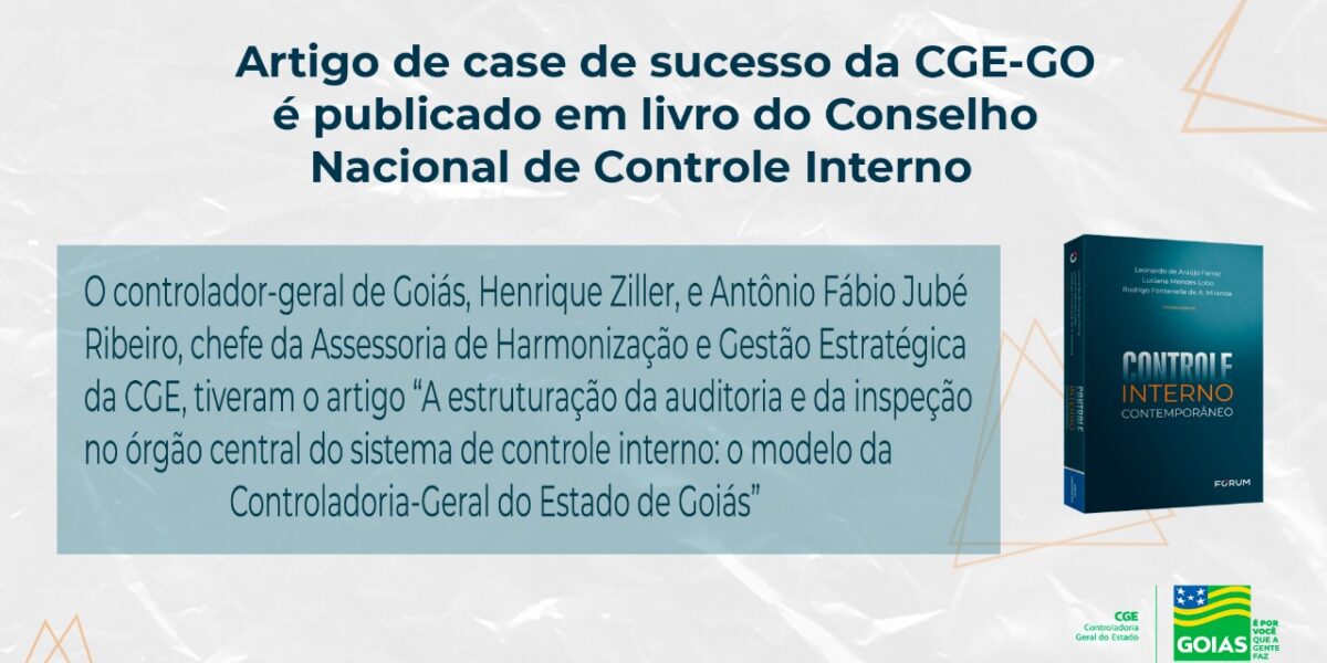 Artigo de case de sucesso da CGE-GO é publicado em livro do Conselho Nacional de Controle Interno