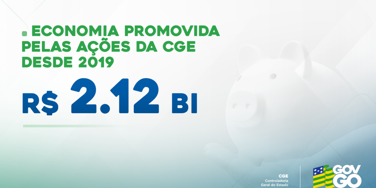 Atuação da CGE-GO gera economia de mais de R$ 2 bilhões aos cofres públicos desde 2019