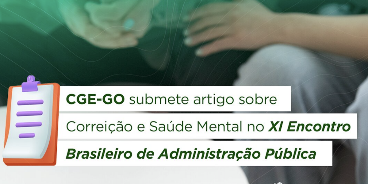 CGE escreve artigo científico sobre a saúde mental dos servidores que passam por processo disciplinar 