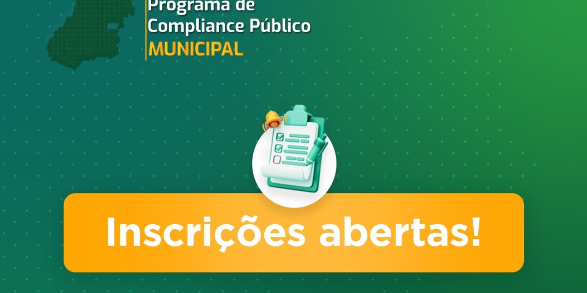 Estão abertas as inscrições para o 3º Programa de Compliance Público Municipal (PCM) 