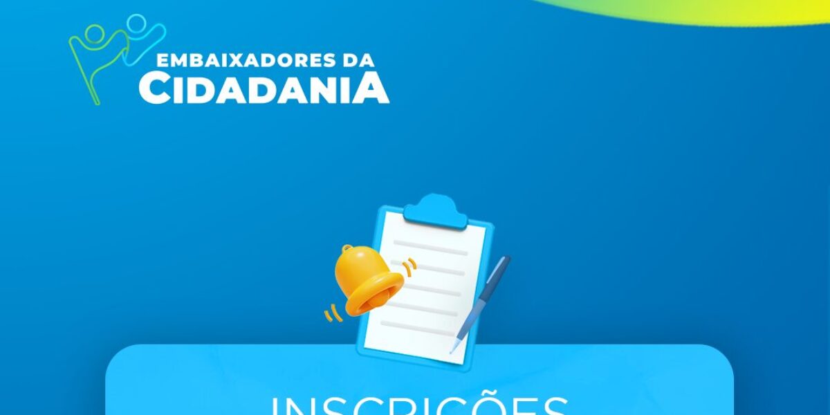 Inscrições para o Programa Embaixadores da Cidadania vão até 26 de agosto