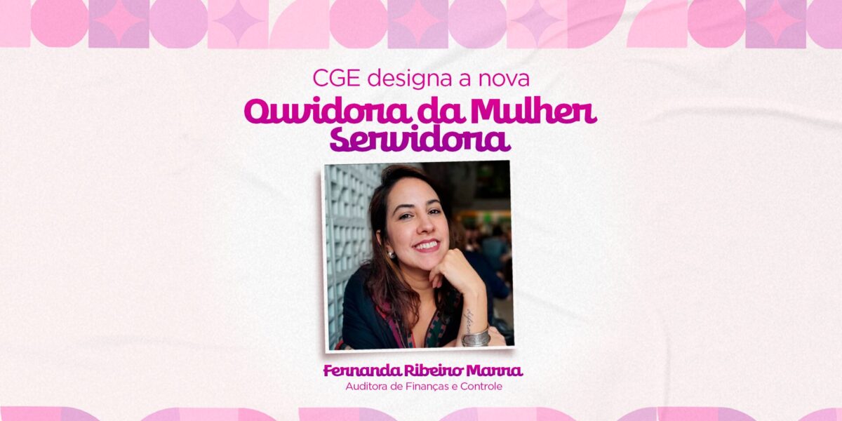 CGE designa nova Ouvidora da Mulher Servidora 