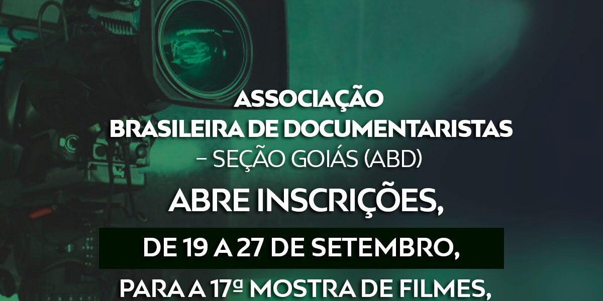 Inscrições para Mostra ABD Cine Goiás serão abertas neste sábado (19/09)