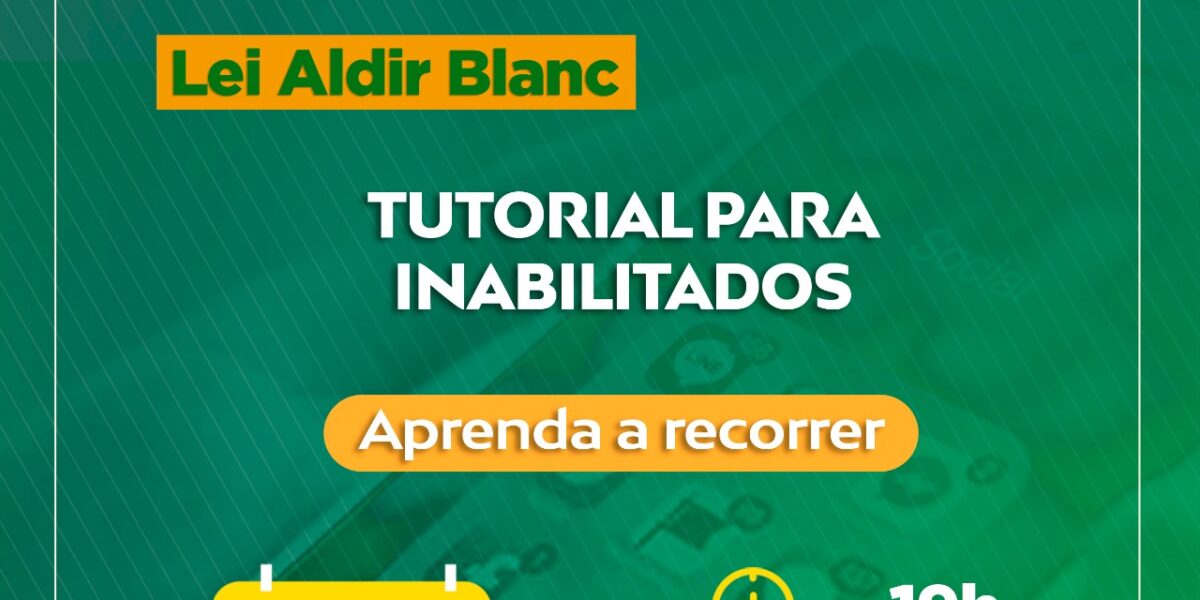 Lei Aldir Blanc: Secult Goiás promove tutorial para auxiliar recursos de inabilitados