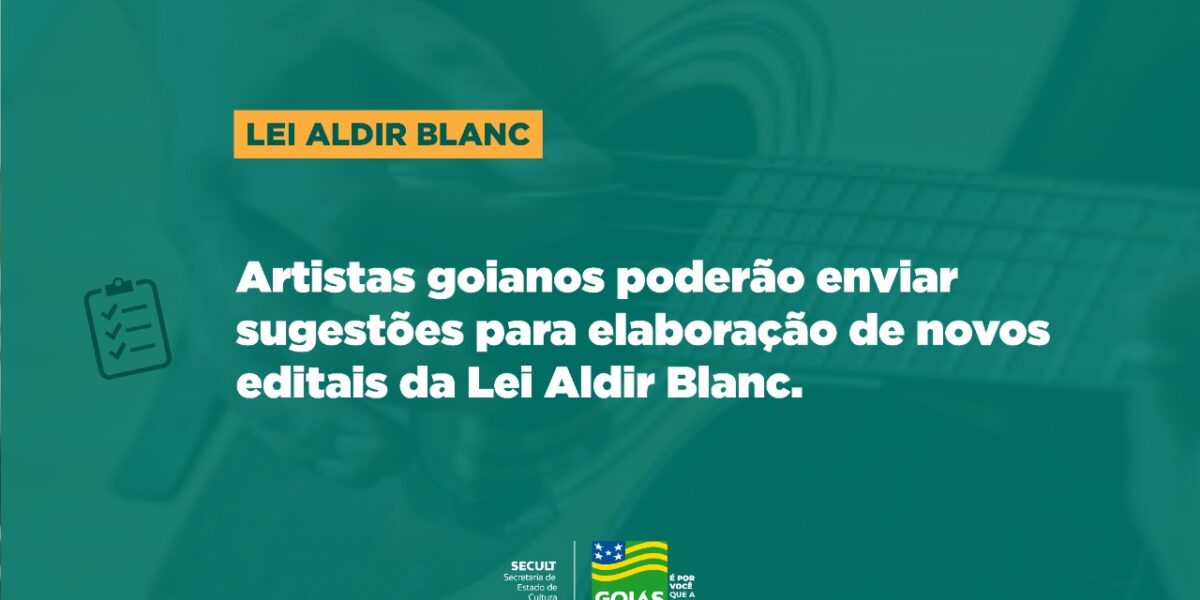 Governo de Goiás abre consulta para propostas de novos editais da Lei Aldi Blanc