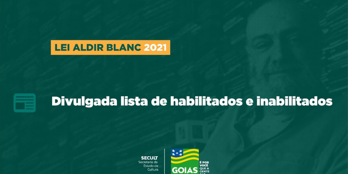 Governo de Goiás divulga lista de habilitados e não habilitados nos editais da Lei Aldir Blanc