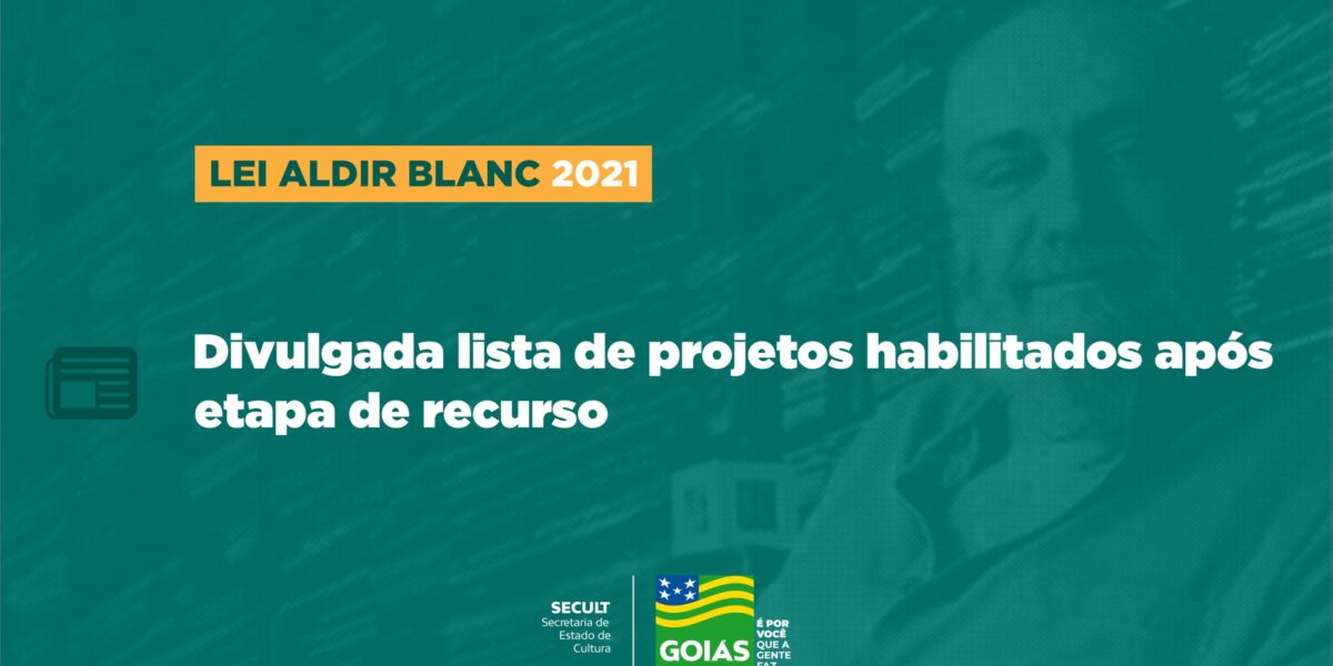 Governo de Goiás divulga listas dos projetos deferidos e indeferidos na 1ª etapa da Lei Aldir Blanc