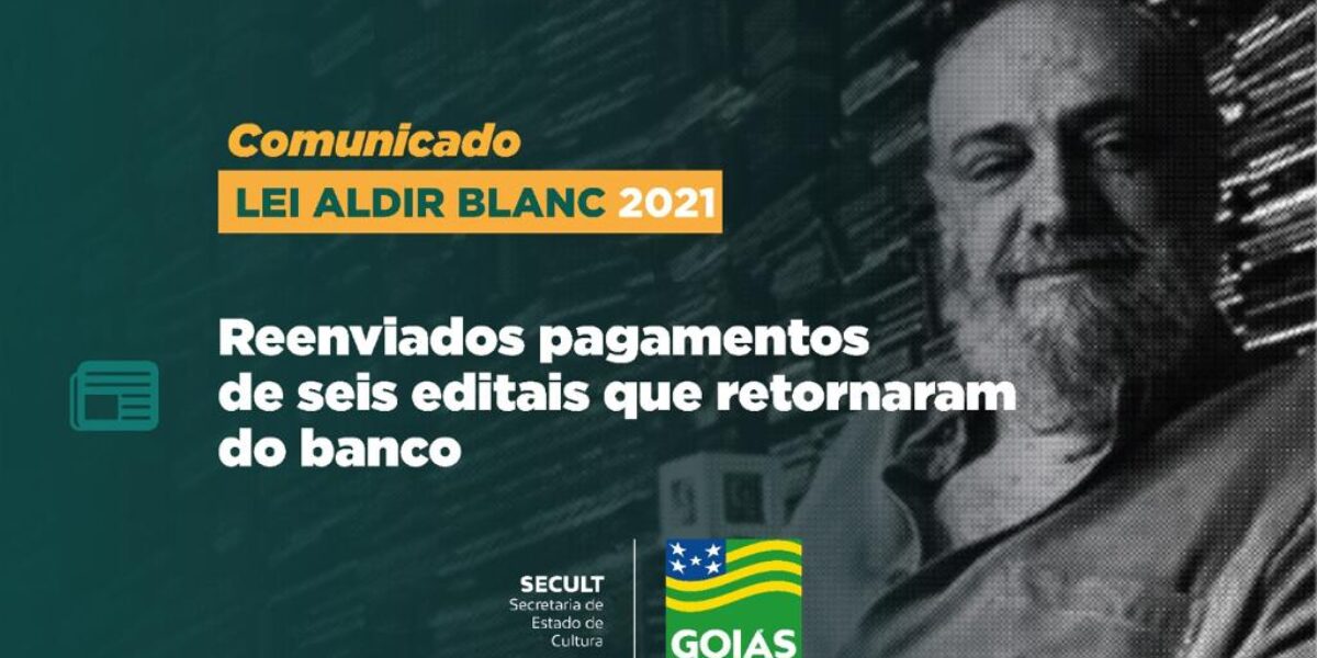 Comunicado LAB 2021 – Reenviados pagamentos de 6 editais que retornaram do banco, confira: