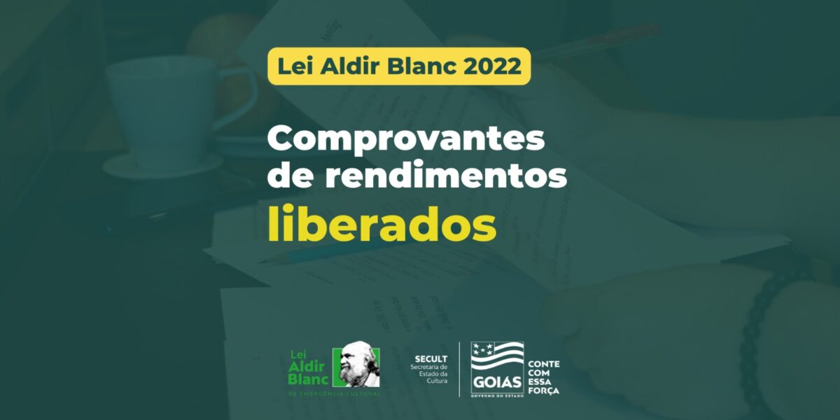 Secult Goiás libera comprovantes de rendimentos dos aprovados na Lei Aldir Blanc