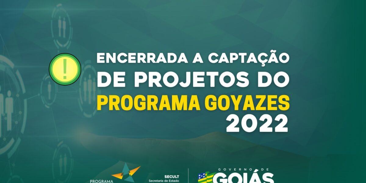 Captação de projetos do Programa Goyazes 2022 é encerrada