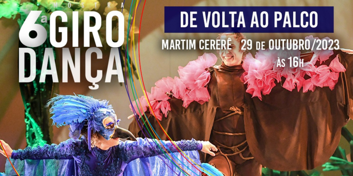 Giro Dança promove diversidade e qualidade artística no Martim Cererê