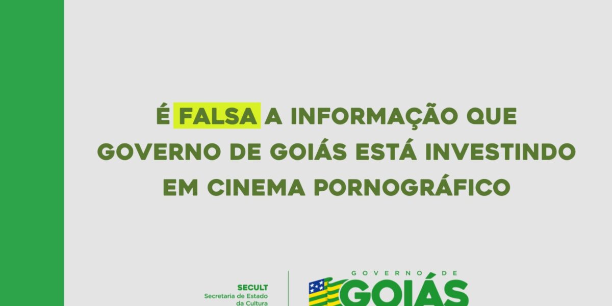 É FALSA a informação que Governo de Goiás está investindo em cinema pornográfico