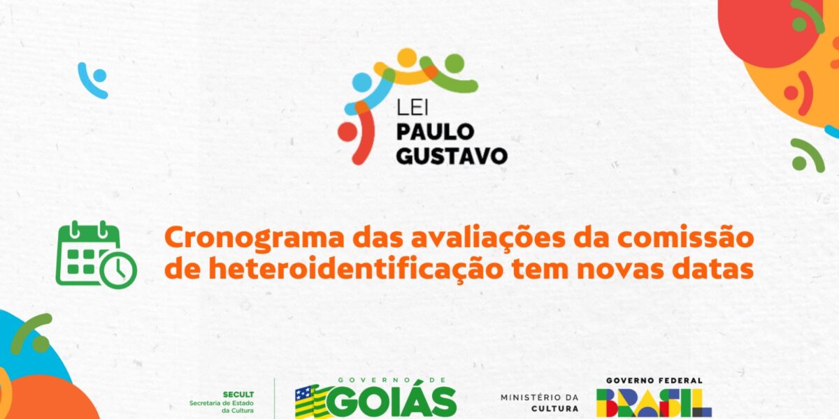 Cronograma das avaliações da comissão de heteroidentificação da Lei Paulo Gustavo tem novas datas