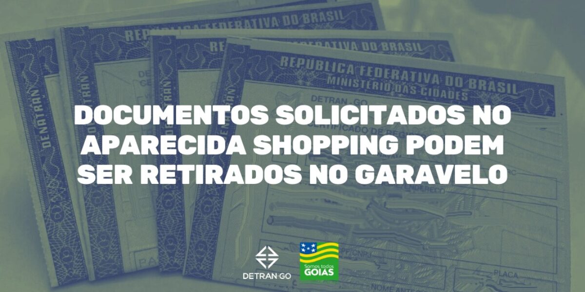 Documentos solicitados no Aparecida Shopping podem ser retirados no Garavelo