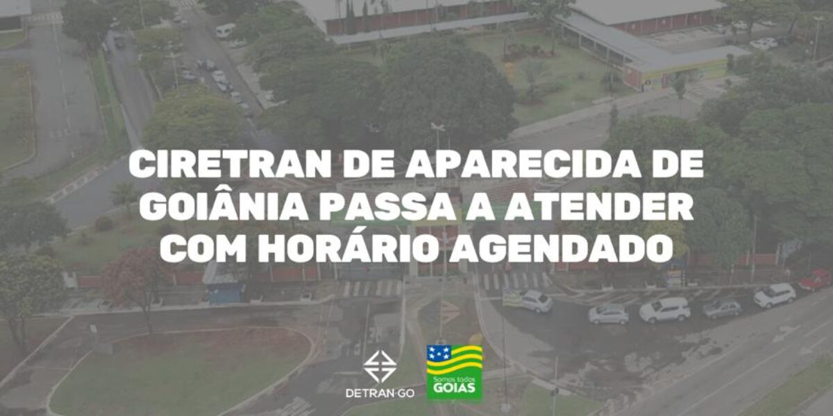 Ciretran de Aparecida passa a atender com horário agendado