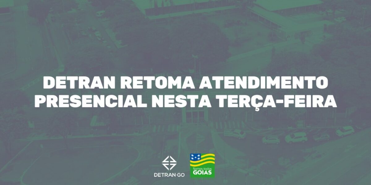 Detran retoma atendimento presencial nesta terça-feira