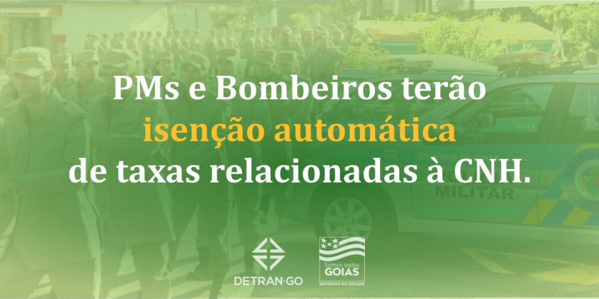 PMs e Bombeiros terão isenção automática de taxas relacionadas à CNH