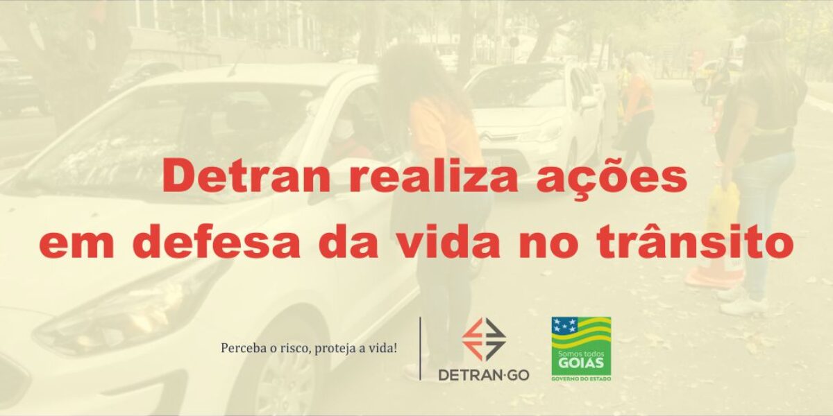 Detran realiza ações em defesa da vida no trânsito