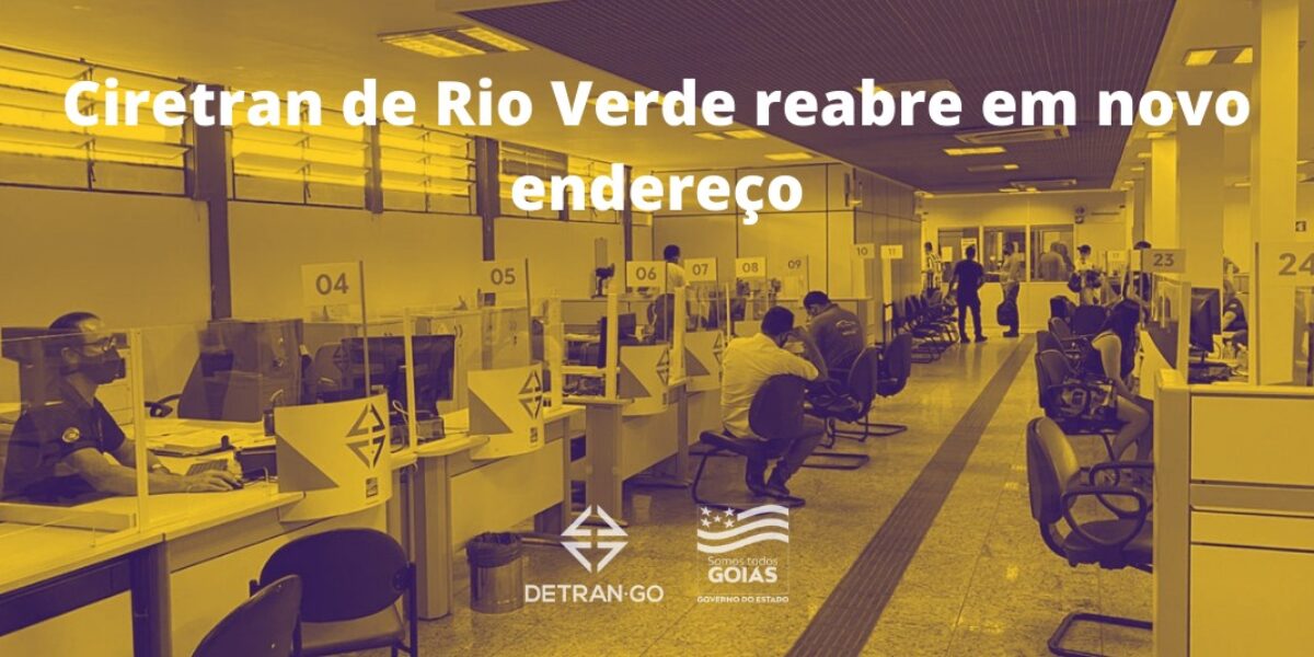 Ciretran de Rio Verde reabre em novo endereço