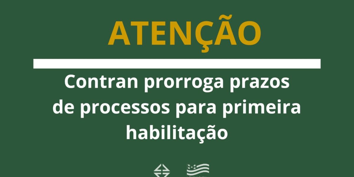 Prazo de processo de 1ª habilitação é prorrogado