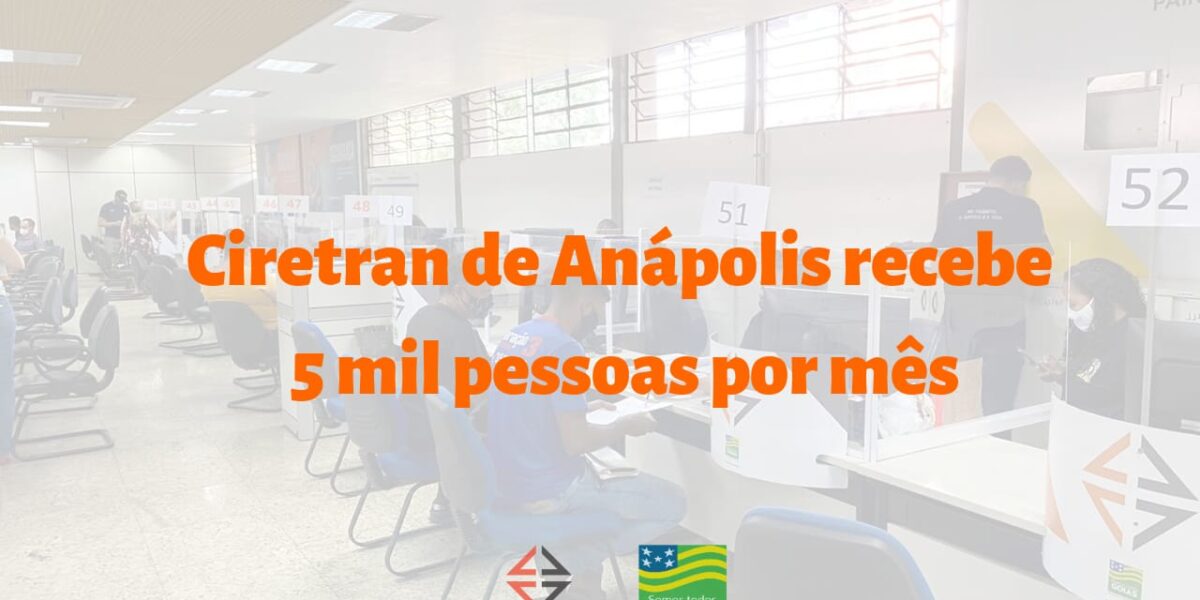 Ciretran de Anápolis recebe 5 mil pessoas por mês