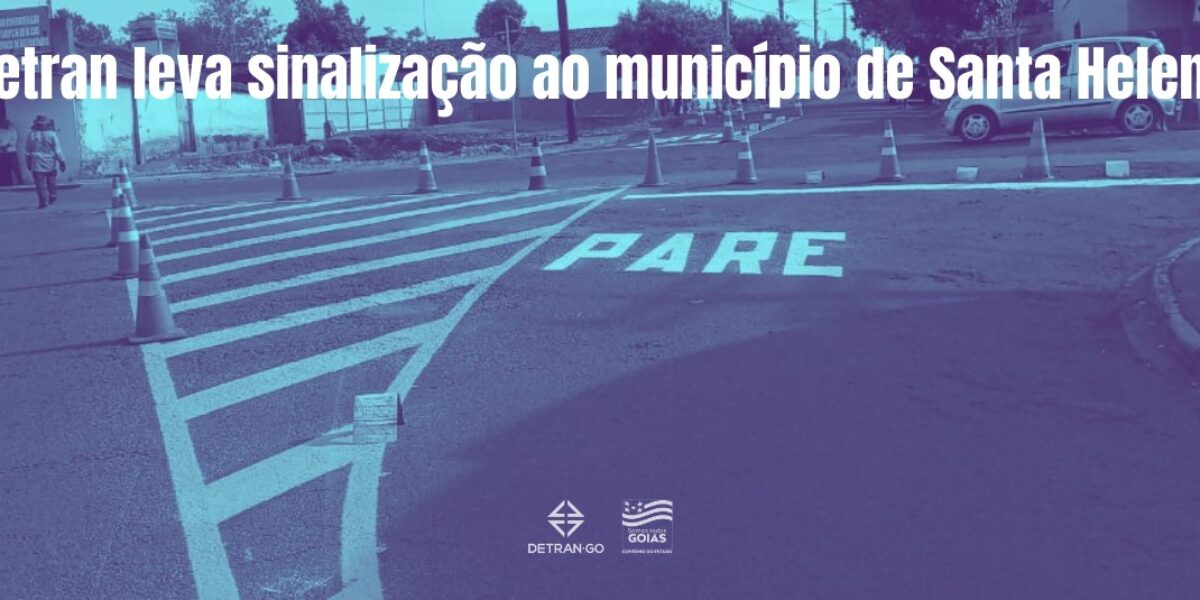 Detran leva sinalização ao município de Santa Helena