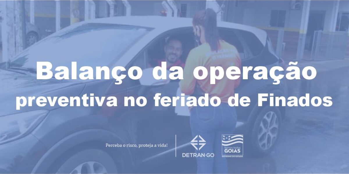 Detran-GO: Balanço da operação preventiva do feriado de Finados