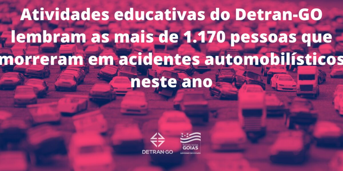 Atividades educativas lembram as mais de 1.170 pessoas que morreram em acidentes automobilísticos