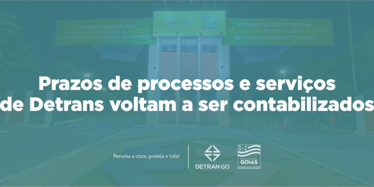 Prazos de processos e serviços de Detrans voltam a ser contabilizados