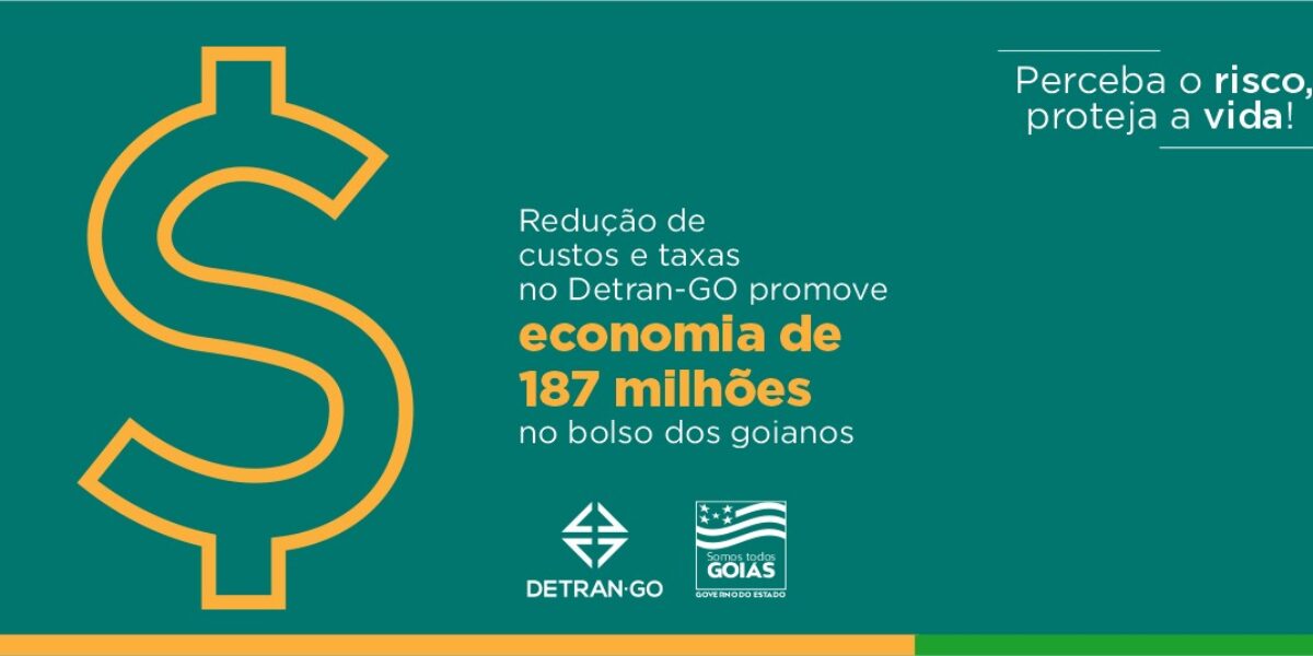 Redução de custos e taxas no Detran-GO promove economia de 187 milhões no bolso dos goianos