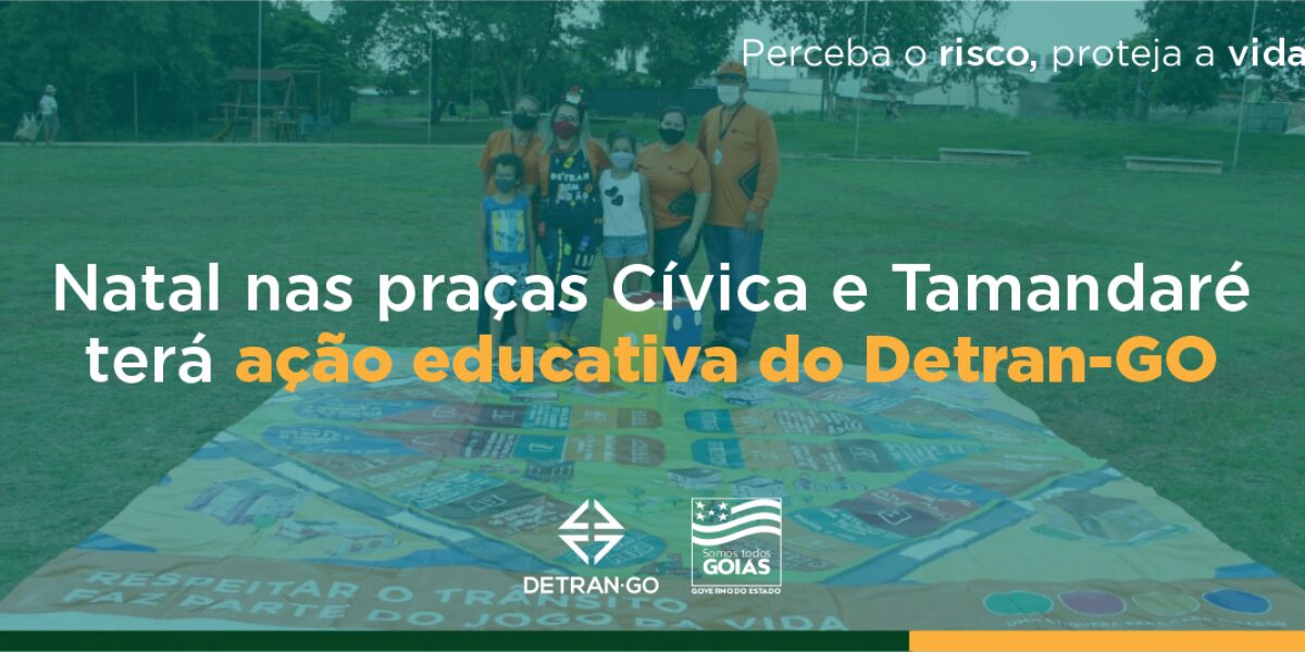 Natal nas praças Cívica e Tamandaré terá ação educativa do Detran-GO  