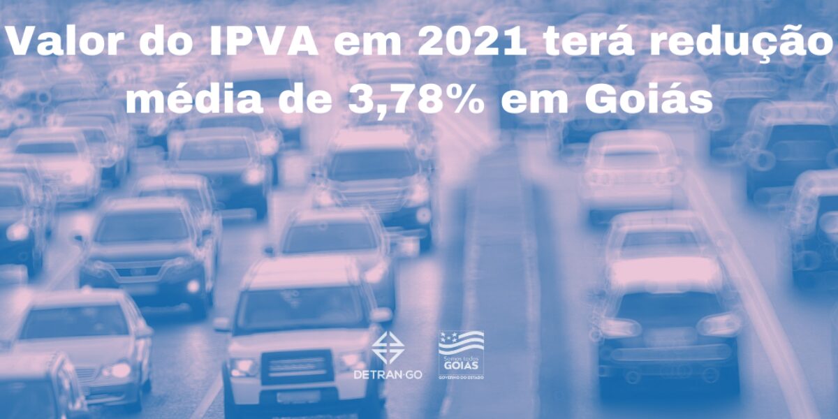 Valor do IPVA em 2021 terá redução média de 3,78% em Goiás