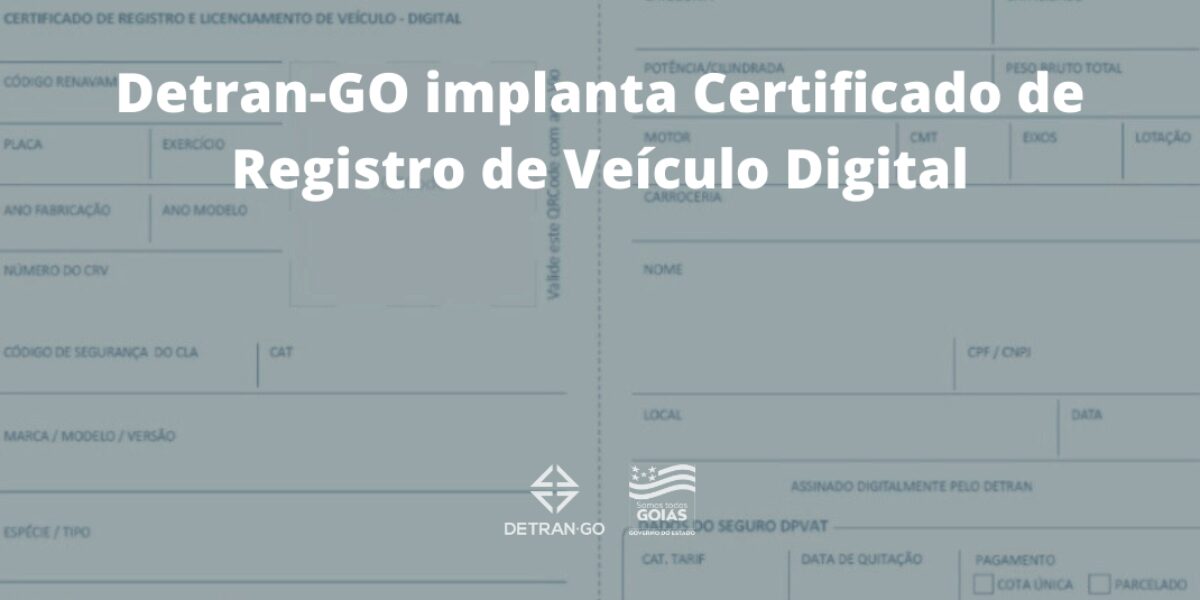 Detran-GO implanta Certificado de Registro de Veículo Digital