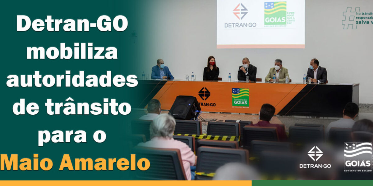 Detran-GO mobiliza autoridades de trânsito para o Maio Amarelo
