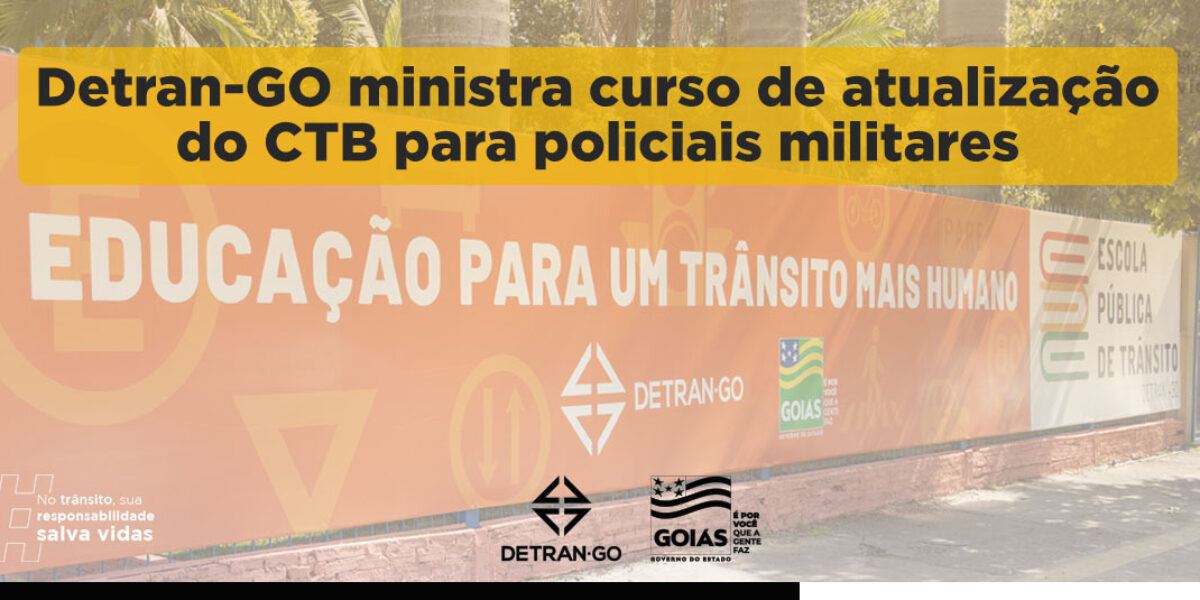 Detran-GO ministra curso de atualização do CTB para policiais militares