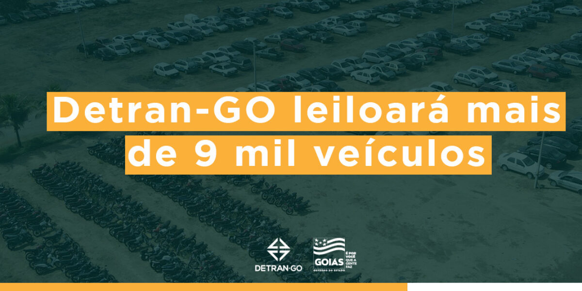 Detran-GO amplia para 9 mil número de veículos a serem leiloados