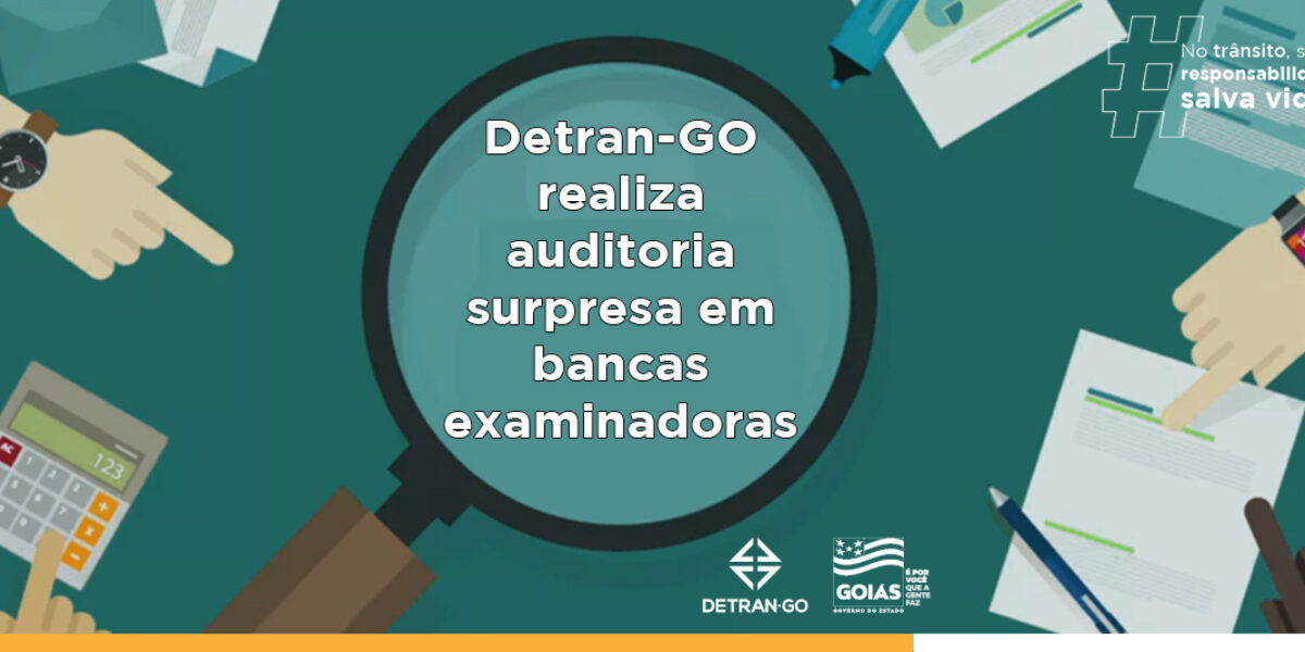 Detran-GO realiza auditoria surpresa em bancas examinadoras