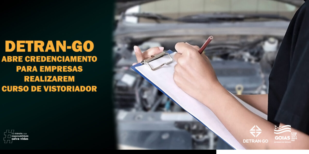 Detran-GO abre credenciamento para empresas realizarem curso de vistoriador