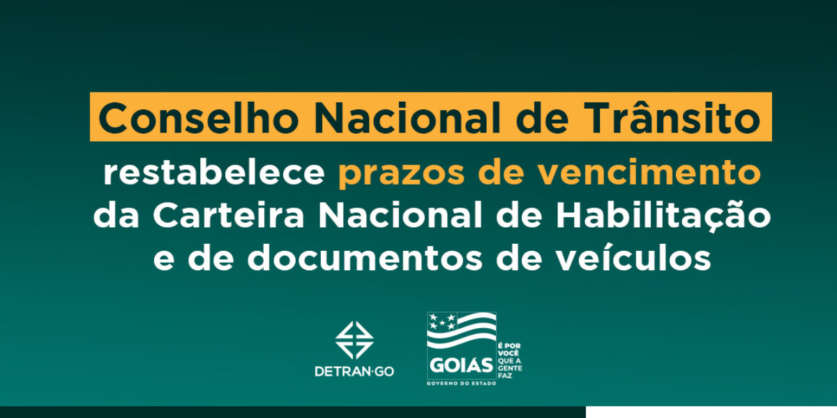 Conselho Nacional de Trânsito restabelece prazos de vencimento da Carteira Nacional de Habilitação e