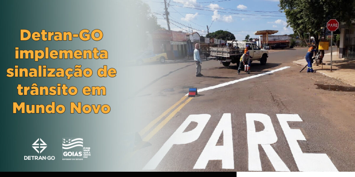 Detran-GO implementa sinalização de trânsito em Mundo Novo