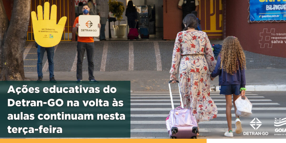 Ações educativas do Detran-GO na volta às aulas continuam nesta terça-feira