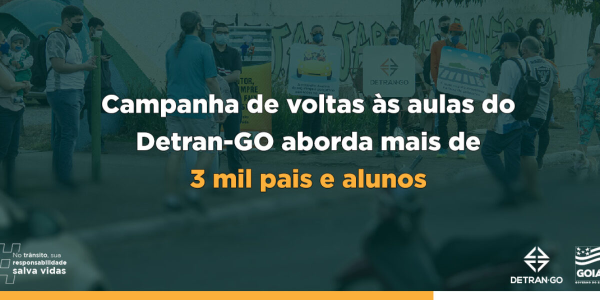 Campanha de voltas às aulas do Detran-GO aborda mais de 3 mil pais e alunos